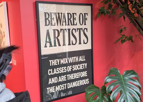 art beware of artists they mix with all classes of society and are therefore the most dangerous