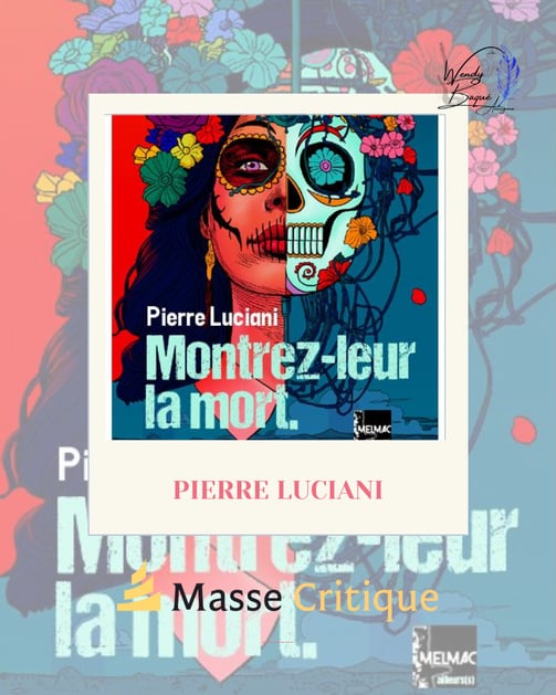 "Montrez-leur la mort", le nouveau roman de Pierre Luciani.
