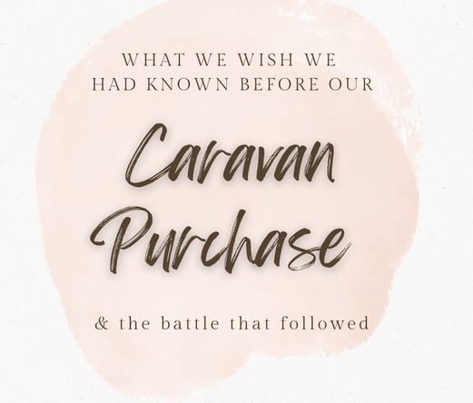 What we wish we had known prior to our caravan purchase