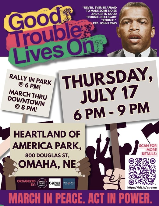Good Trouble Lives On - March & Rally July 17 @ 6-9pm Heartland of America Park Omaha NE