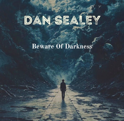 Beware of Darkness by Dan Sealey, new album coming 2025. Dan Sealey 