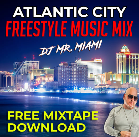 Download your free Atlantic City Freestyle Music Mix instant download by DJ Mr. Miami