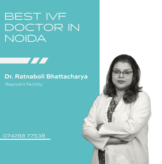 An image highlighting Dr. Ratnaboli Bhatacharya as the top IVF specialist in Noida