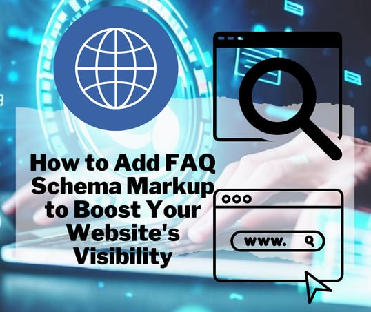 How to Add FAQ Schema Markup to Boost Your Website's Visibility