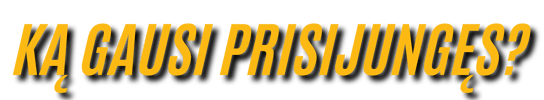 ka gausi prisijunges?
