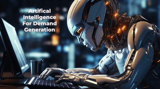 Artificial Intelligence for Demand Generation