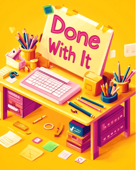 A picture of a cluttered but organized desk with a paper taped over a computer monitor that reads "done with it"