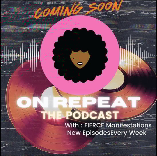 Fierce Manifestation On Repeat Podcast