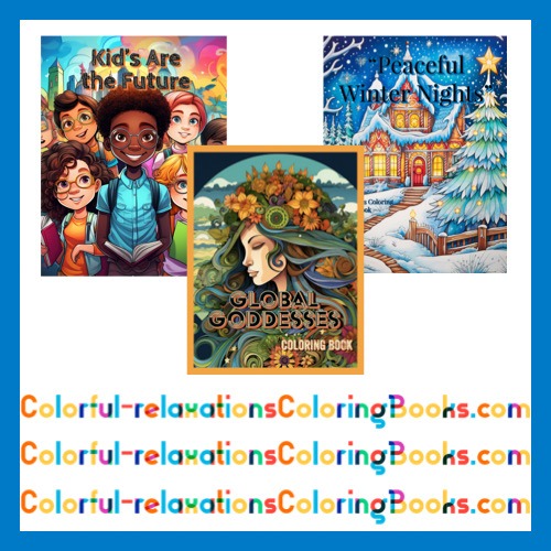 “Three colorful books from Colorful Relaxations: Kids Are the Future, Peaceful Winter Nights, and Gl