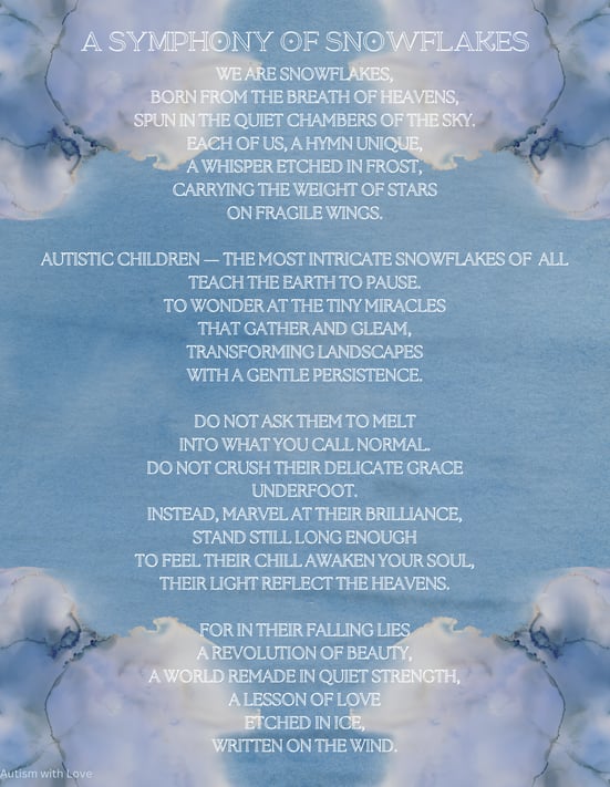 A beautifully crafted poem that celebrates the uniqueness of autistic children as snowflakes