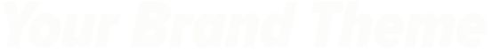Your Brand Theme
