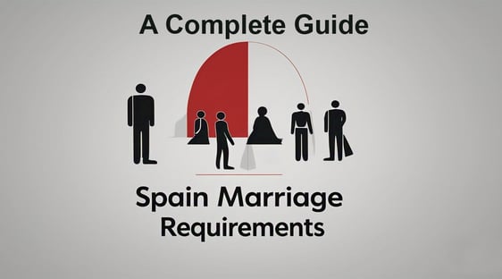 Marrying Abroad: Spain Marriage Requirements – A Complete Guide