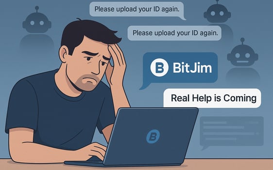 Bad support in crypto is now history. BitJim will help you with human support not only sad chatbots.