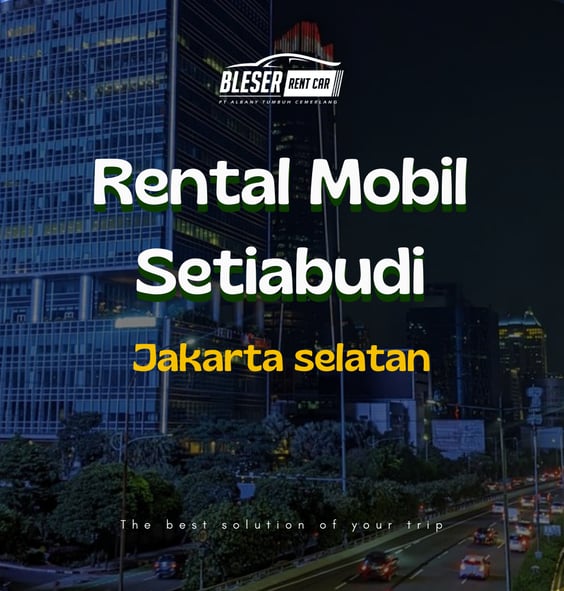 rental mobil setiabudi jakarta selatan