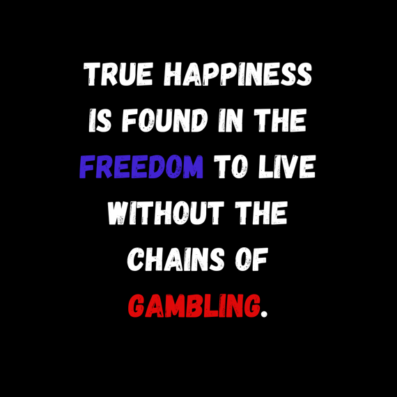 freedom to live without chain of gambling problem 