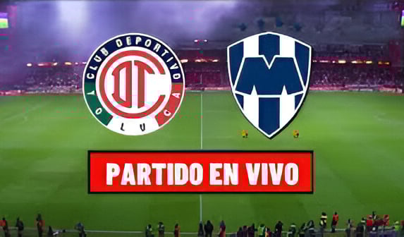 Toluca vs Monterrey