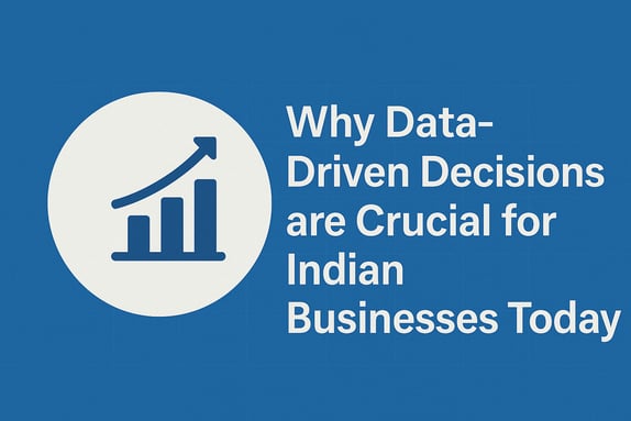 Why Data-Driven Decisions are Crucial for Indian Businesses Today