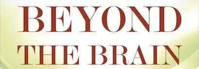 Beyond The Brain