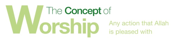 The concept of worship in islam