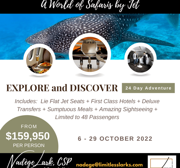 World of Safaris by Jet, 48 Pax Limit, 24 days: 6 Oct 22, $159,950 pp dbl occ
