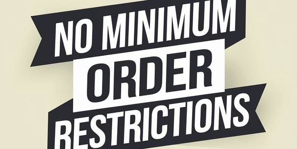 A banner with the text No Minimum Order Restrictions