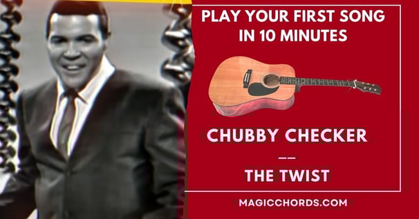 Easy Chords: Chubby Checker - The Twist