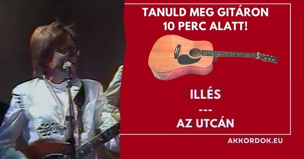 Gitár Akkordok: Illés - Az utcán