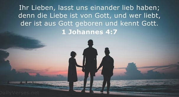 Denn die Liebe ist von Gott