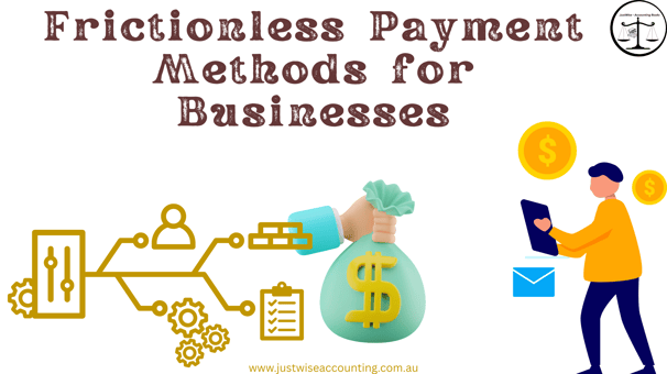 Frictionless Payment Methods for Businesses - JustWise Accounting
