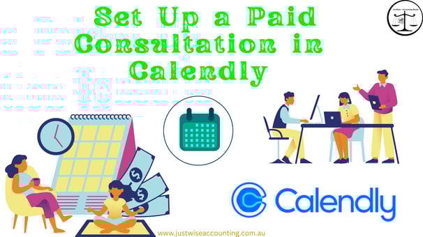 Set up a paid consultation in Calendly with JustWise Accounting Books.