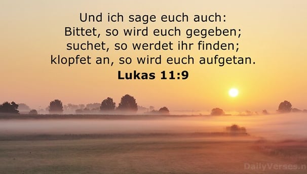 Bittet, so wird euch gegeben.