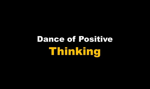 Dance of Positive Thinking