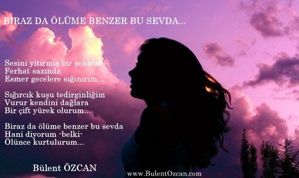 Biraz da Ölüme Benzer Bu Sevda, Şiir, Bülent Özcan