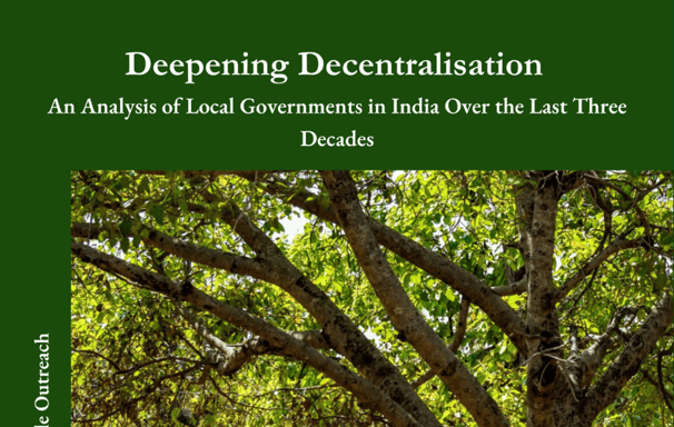 Deepening Decentralisation - An Analysis on Governments in India over the Last Three Decades