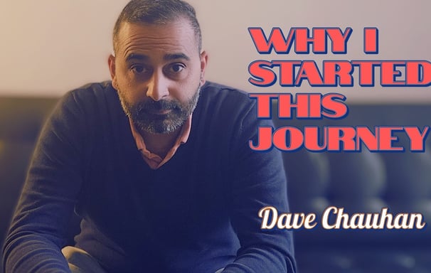 Why I started this journey - Dave Chauhan | Youtube