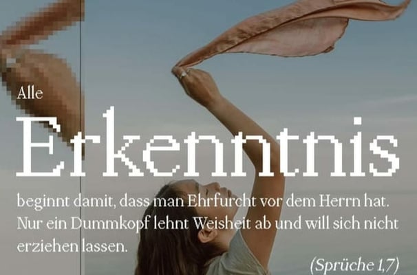 Erkenntnis beginnt damit Ehrfurcht vor Gott zu haben
