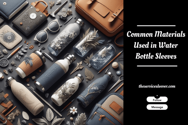 Common materials used for water bottle sleeves