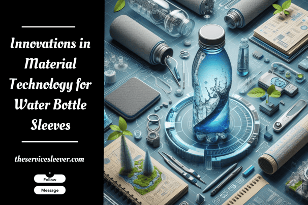 In novation in Material Technology For Water Container Sleeve