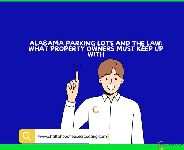 Alabama Parking Lots and the Law What Property Owners Must Keep Up With