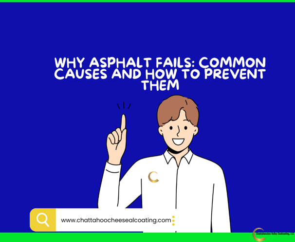 Why Asphalt Fails Common Causes and How to Prevent Them