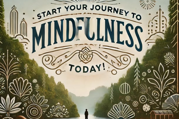 A visually engaging call-to-action image with the quote 'Start Your Journey to Mindfulness Today!' 