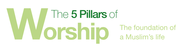 The 5 pillars of worship in islam The foundation of a muslims life