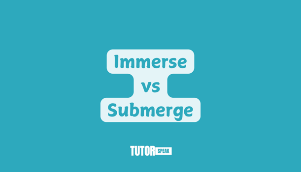 immerse-vs-submerge