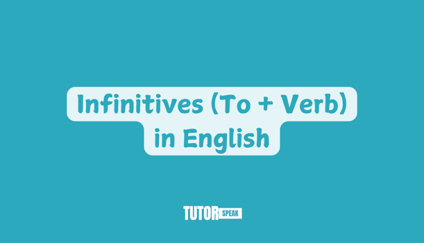 Infinitives (To + Verb) in English