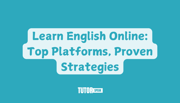 Learn English Online: Top Platforms, Proven Strategies