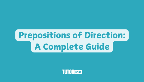 Prepositions of Direction: A Complete Guide