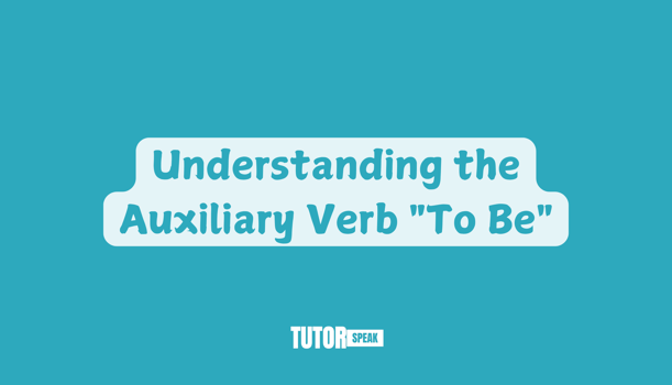 understanding-the-auxiliary-verb-to-be-in-english