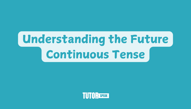 understanding-the-future-continuous-tense