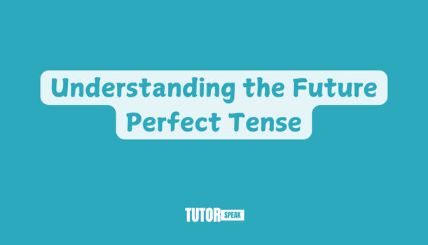 understanding-the-future-perfect-tense