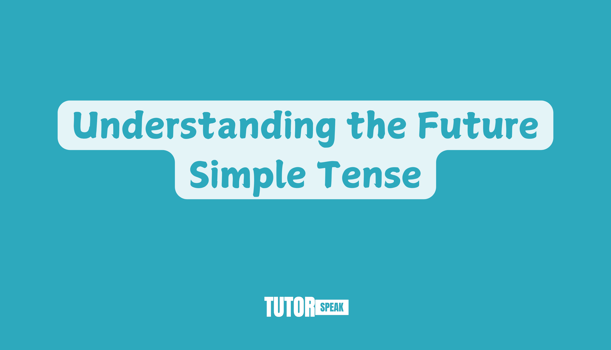 understanding-the-future-simple-tense